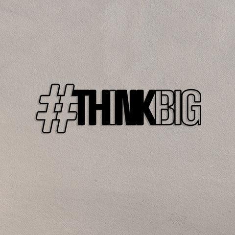 Think Big Metal Wall Art - Decor Mantra 