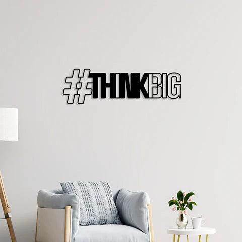 Think Big Metal Wall Art - Decor Mantra 